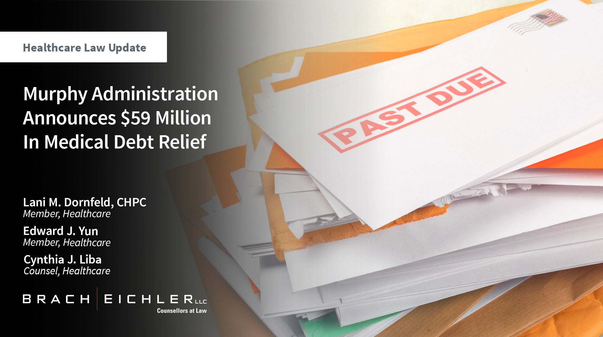 Murphy Administration Announces $59 Million In Medical Debt Relief - Healthcare Law Update - December 2025 - Brach Eichler