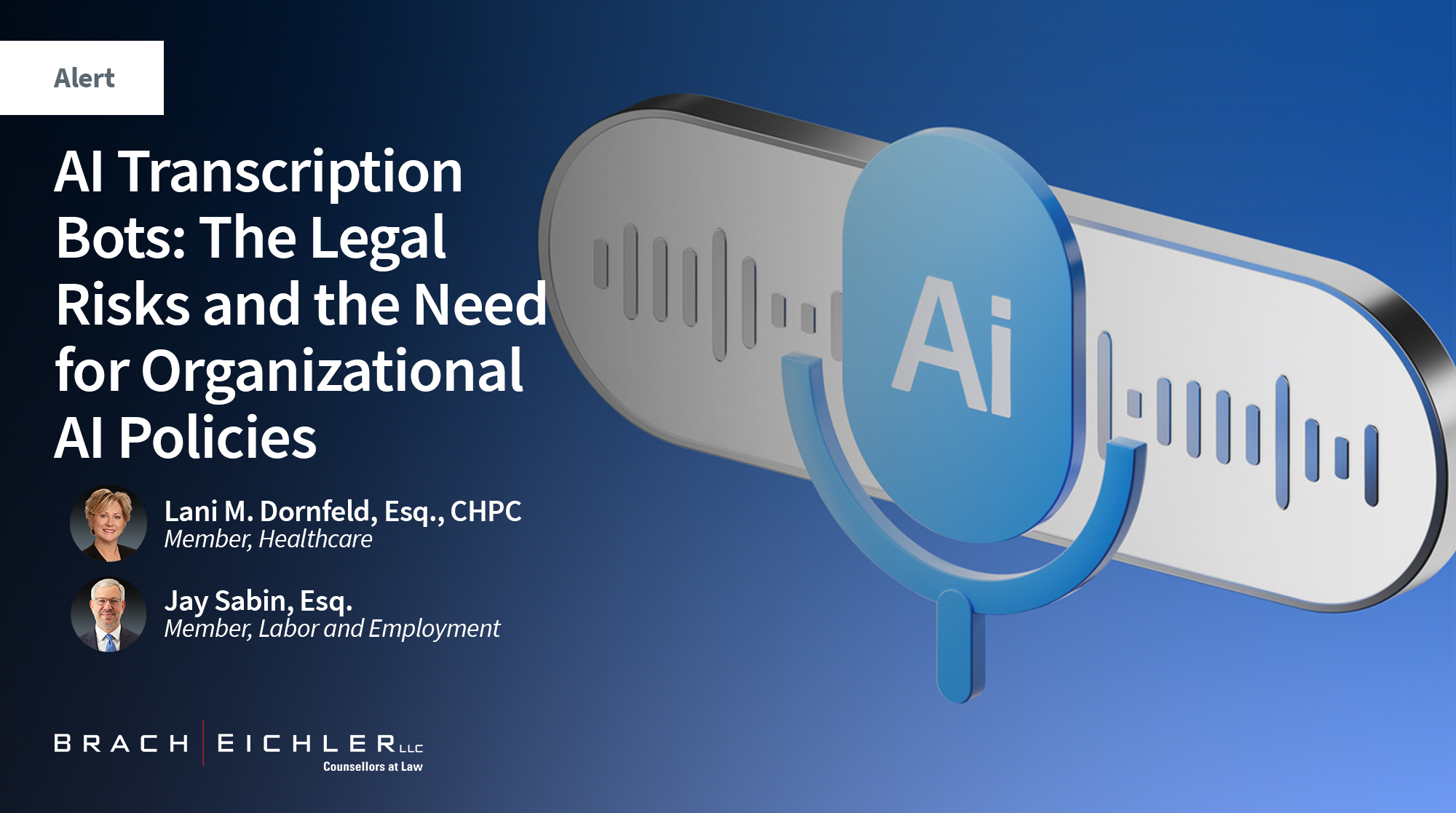AI Transcription Bots: The Legal Risks and the Need for Organizational AI Policies - Alert - December 2025 - Brach Eichler